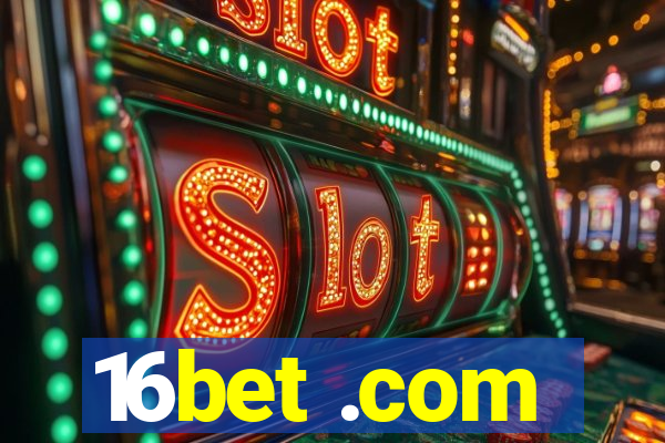 16bet .com